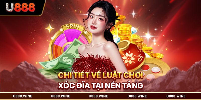 Luật Chơi Xóc Đĩa - Hướng Dẫn Chi Tiết Chuẩn Nhất Tại U888 Chi tiết về luật chơi xóc đĩa tại nền tảng